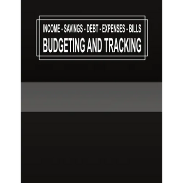 Budgeting and Tracking: Budget and Track your Income Savings Debt Expenses Bills