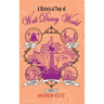 A Historical Tour of Walt Disney World: Volume 3