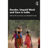 Gender, Unpaid Work and Care in India