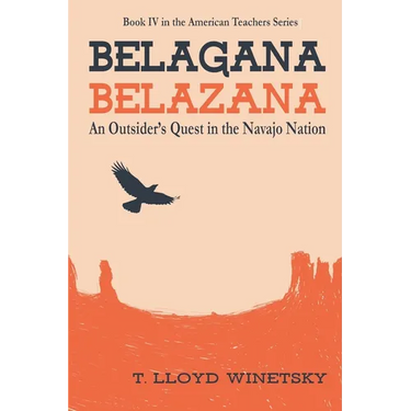 Belagana-Belazana: An Outsider's Quest in the Navajo Nation