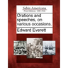 Orations and speeches, on various occasions.