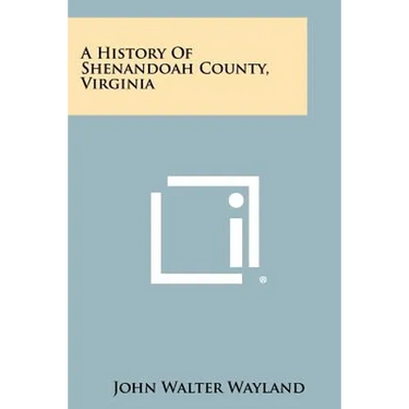 A History Of Shenandoah County, Virginia