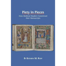 Piety in Pieces: How Medieval Readers Customized their Manuscripts