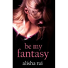 Be My Fantasy