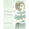 Witch 'N Chicks: A Tale from the Coop
