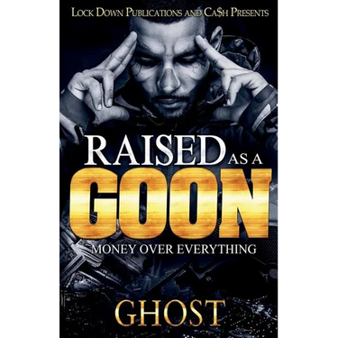Raised as a Goon: Money Over Everything