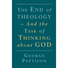 End of Theology and the Task of Thinking about God