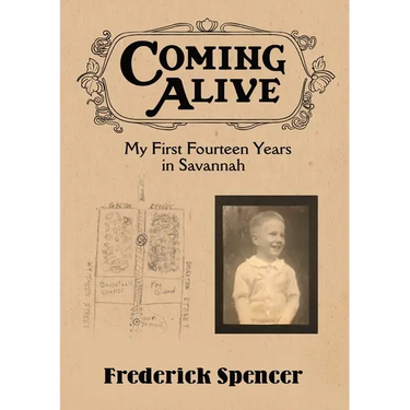 Coming Alive: My First Fourteen Years in Savannah