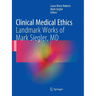 Clinical Medical Ethics: Landmark Works of Mark Siegler, MD