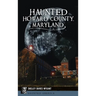 Haunted Howard County, Maryland