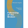 Fellowship of the Broken: Making Sense of Twelve-Step Recovery