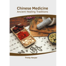 Chinese Medicine: Ancient Healing Traditions