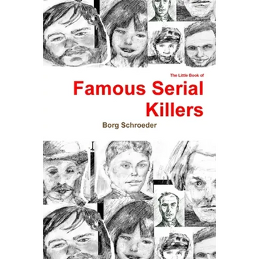 The Little Book of Famous Serial Killers