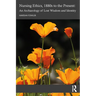 Nursing Ethics, 1880s to the Present: An Archaeology of Lost Wisdom and Identity