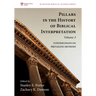 Pillars in the History of Biblical Interpretation, Volume 3