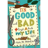 Ten Good and Bad Things About My Life (So Far)