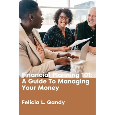 Financial Planning 101: A Guide To Managing Your Money