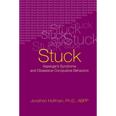 Stuck: Asperger's Syndrome and Obsessive-Compulsive Behaviors