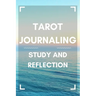 Tarot Journaling: Study and Reflection