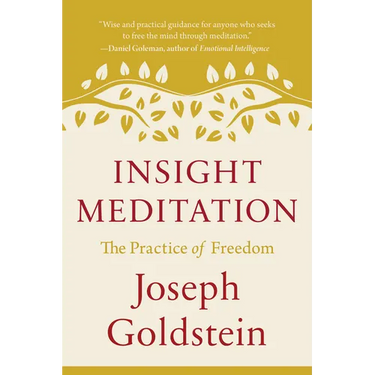 Insight Meditation: The Practice of Freedom