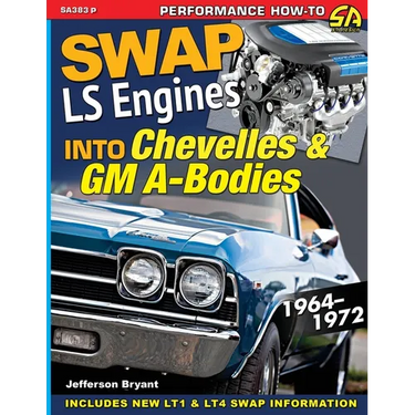 Swap LS Engines into Chevelles & GM A-Bodies: 1964-1972