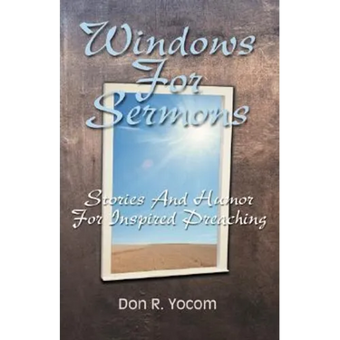 Windows For Sermons: Stories And Humor For Inspired Preaching