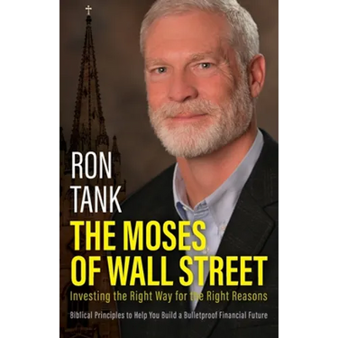 The Moses of Wall Street: Investing The Right Way For The Right Reasons
