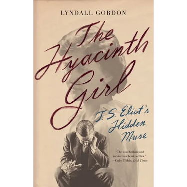 The Hyacinth Girl: T.S. Eliot's Hidden Muse