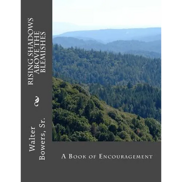 Rising Shadows Above the Blemishes: A Book of Encouragement