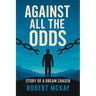 Against All the Odds: Story of a Dream Chaser