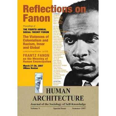 Reflections on Fanon: The Violences of Colonialism and Racism, Inner and Global--Conversations with Frantz Fanon on the Meaning of Human Ema