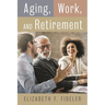 Aging, Work, and Retirement