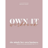 Own It: She Minds Her Own Business Workbook