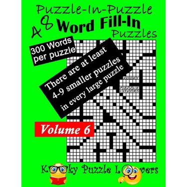Puzzle-in-Puzzle Word Fill-In, Volume 6, Over 300 words per puzzle