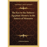 The Key to the Hebrew-Egyptian Mystery in the Source of Measures
