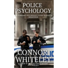 Police Psychology: The Forensic Psychology Guide To Police Behaviour