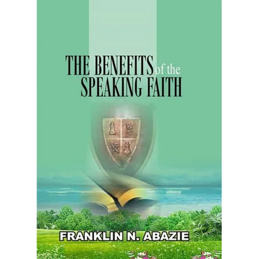 The Benefit of the Speaking Faith: Faith