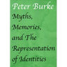 Myths, Memories, and the Representation of Identities