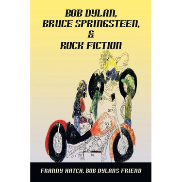 Bob Dylan, Bruce Springsteen, & Rock Fiction