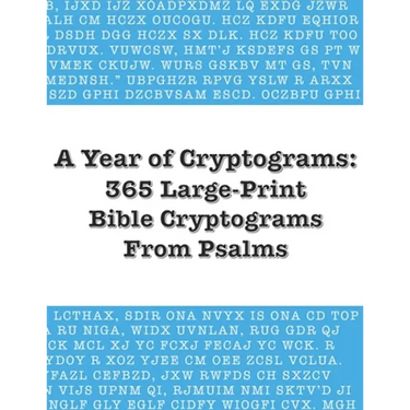 A Year of Cryptograms: 365 Large-Print Bible Cryptograms From Psalms