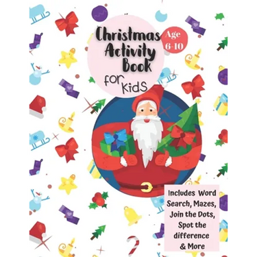 Christmas Activity Book for Kids: Ages 6-10: A Creative Holiday Coloring, Drawing, Word Search, Maze, Games, and Puzzle Art Activities Book for Boys a