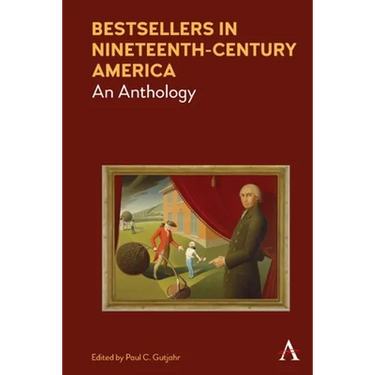 Bestsellers in Nineteenth-Century America: An Anthology