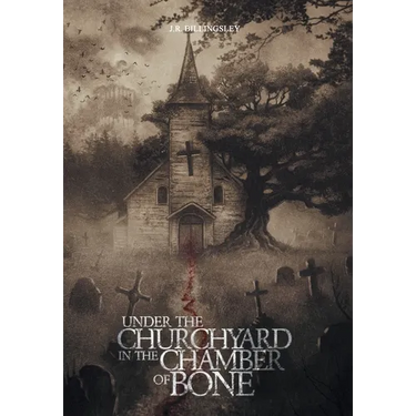 Under the Churchyard in the Chamber of Bone