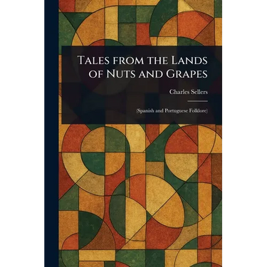 Tales From the Lands of Nuts and Grapes