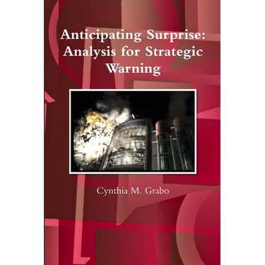 Anticipating Surprise: Analysis for Strategic Warning