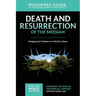 The Death and Resurrection of the Messiah Discovery Guide: Bringing God's Shalom to a World in Chaos 4
