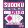 Very Easy to Extreme Hard Sudoku Puzzle Book for Adults: 6 Levels 1000 Sudoku Puzzles Activity Book to Sharpen Your Mind