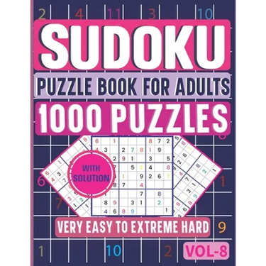 Very Easy to Extreme Hard Sudoku Puzzle Book for Adults: 6 Levels 1000 Sudoku Puzzles Activity Book to Sharpen Your Mind
