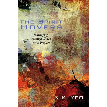 The Spirit Hovers: Journeying Through Chaos with Prayers