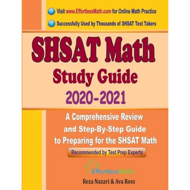 SHSAT Math Study Guide 2020 - 2021: A Comprehensive Review and Step-By-Step Guide to Preparing for the SHSAT Math